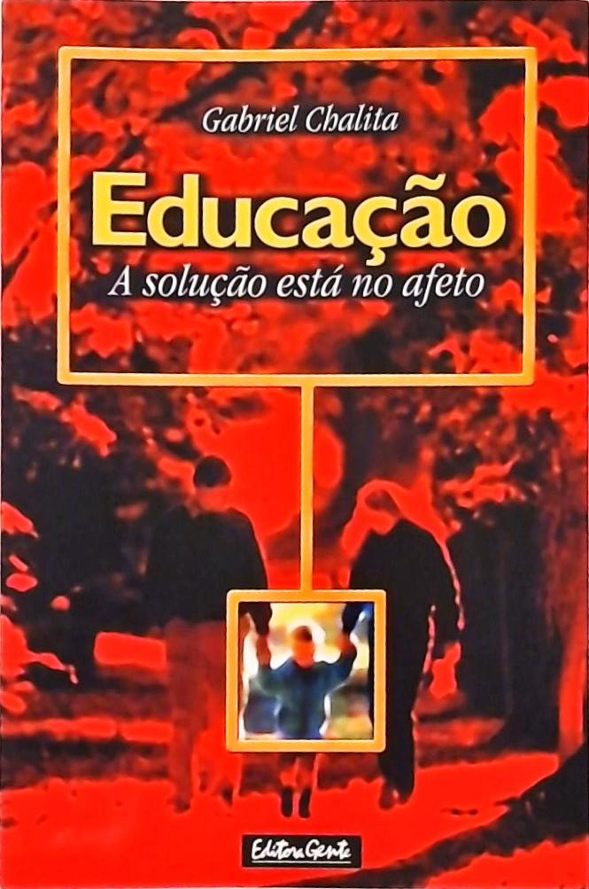 Educação - A Solução Está No Afeto