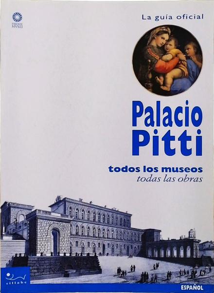 Palacio Pitti - Todos Los Museos, Todas La Obras