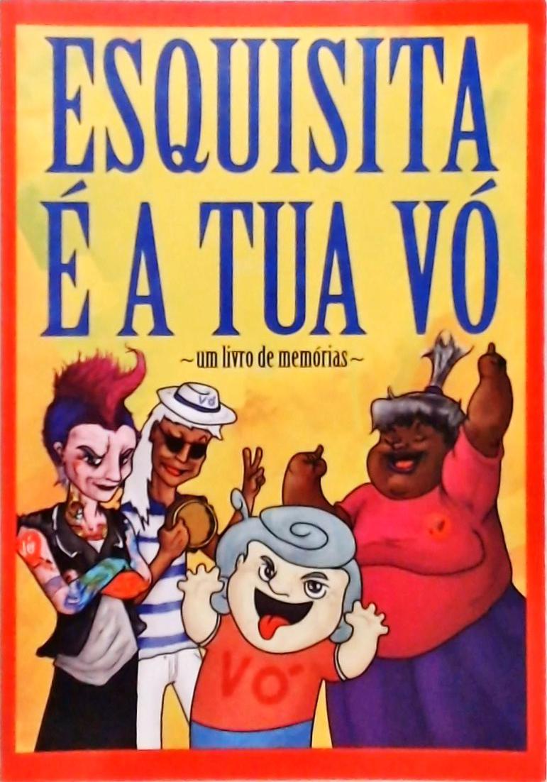 Esquisita É A Tua Vó