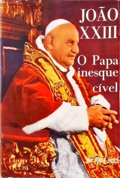 João Xxiii - O Papa Inesquecível