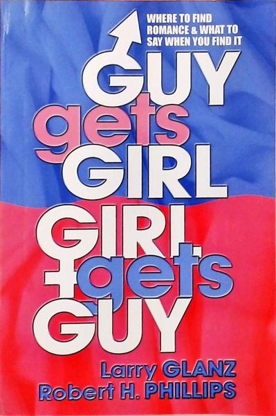 Guy Gets Girl, Girl Gets Guy