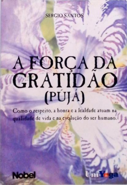 A Força Da Gratidão - Pújá