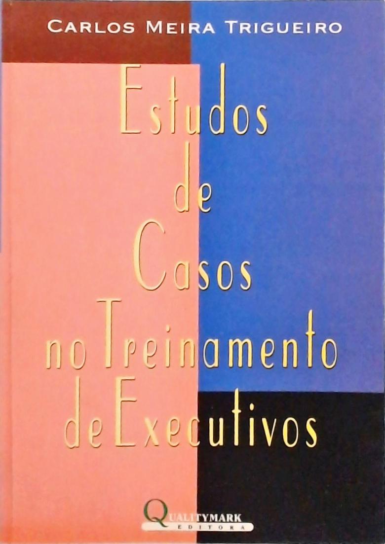 Estudos De Casos No Treinamento De Executivos