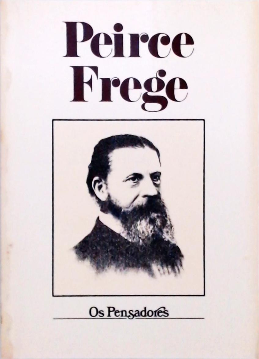 Os Pensadores - Peirce - Frege