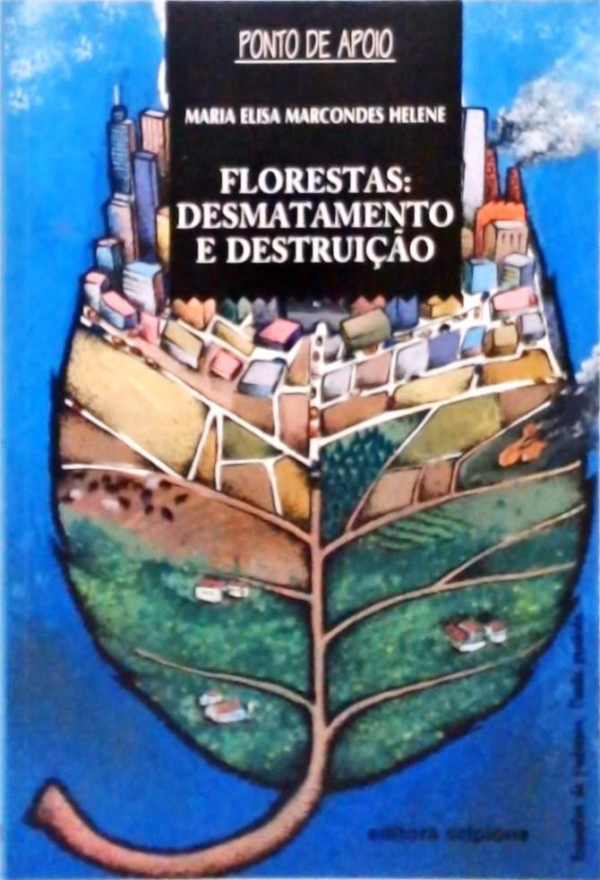 Florestas - Desmatamento e Destruição