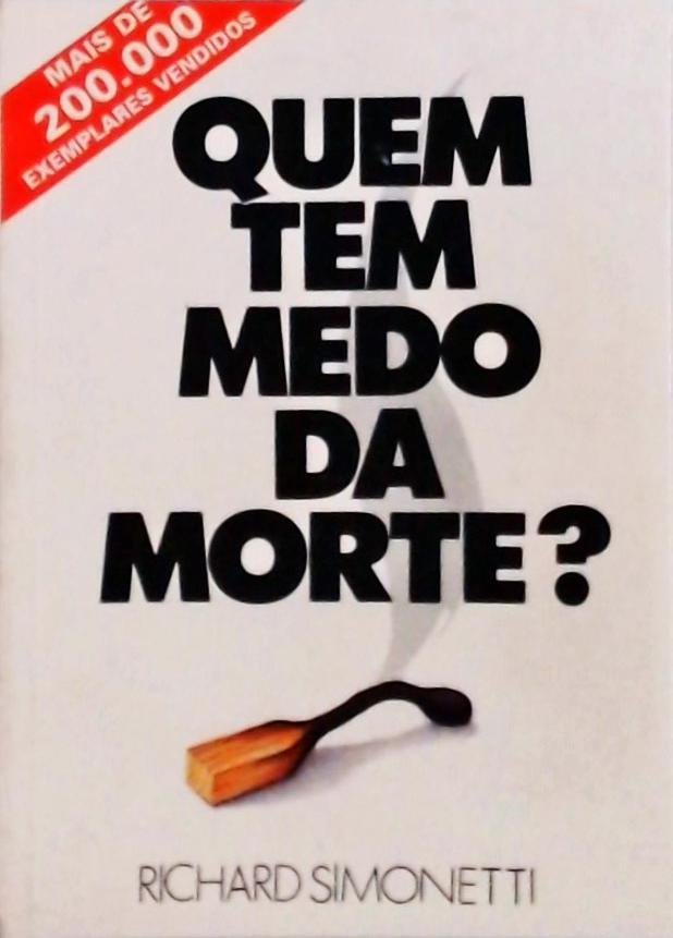 Quem Tem Medo Da Morte?