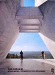 Yad Vashem - Moshe Safdie - The Architecture Of Memory
