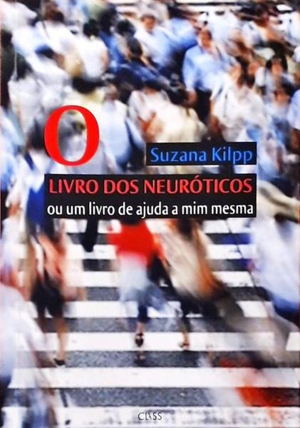 O Livro Dos Neuróticos - Ou Um Livro De Ajuda A Mim Mesma