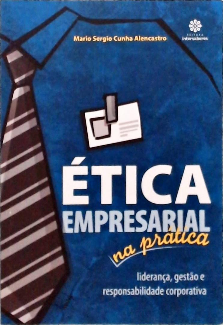 Ética Empresarial Na Prática