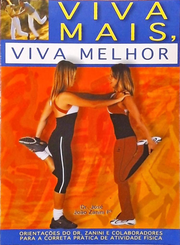 Viva Mais, Viva Melhor