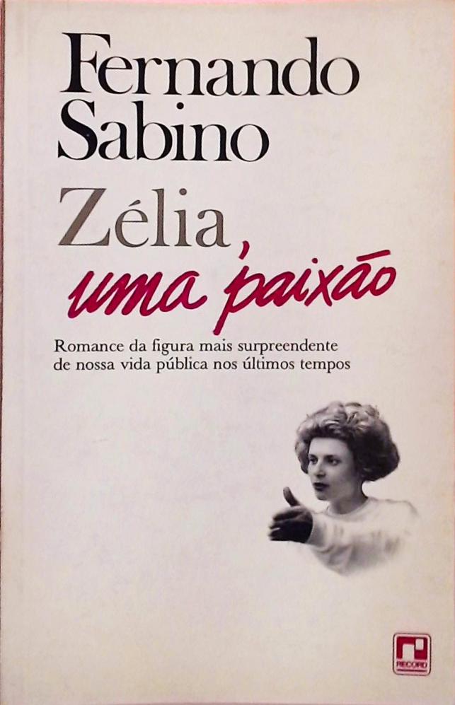 Zélia, Uma Paixão