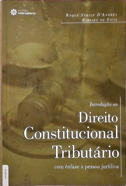 Introdução Ao Direito Constitucional Tributário Com Ênfase A Pessoa Jurídica