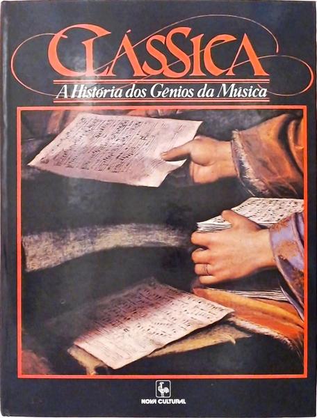 Clássica - A História Dos Gênios Da Música - 4 Volumes