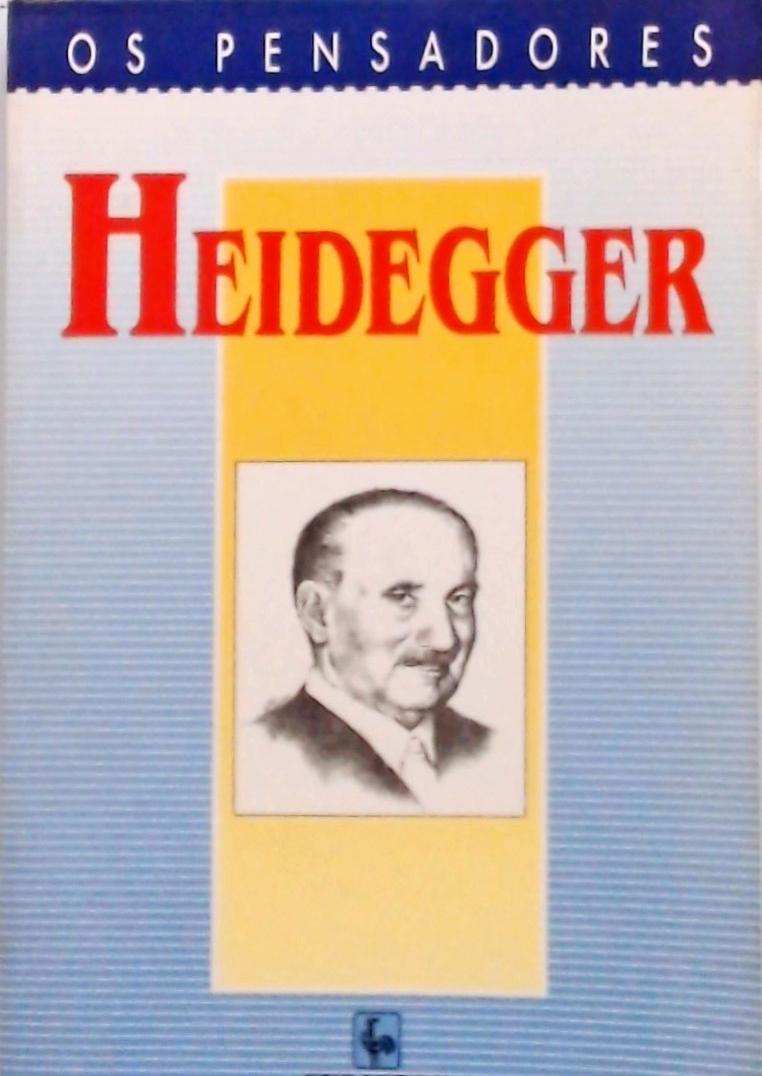 Os Pensadores - Heidegger