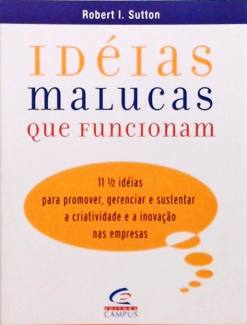 Idéias Malucas Que Funcionam