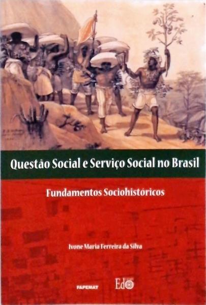 Questão Social E Serviço Social No Brasil
