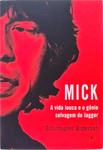 Mick - A Vida Louca E O Gênio Selvagem De Jagger