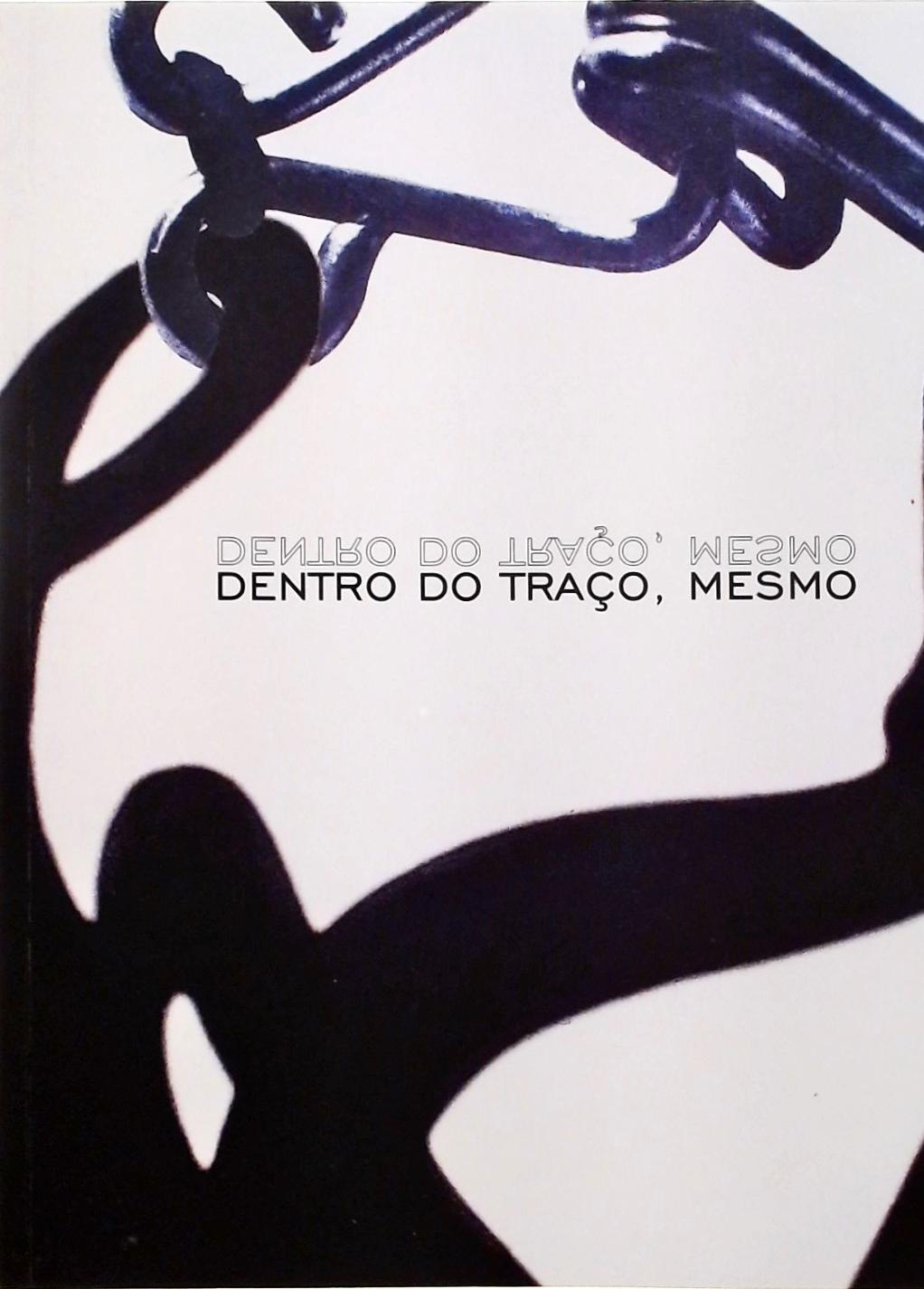 Dentro Do Traço, Mesmo