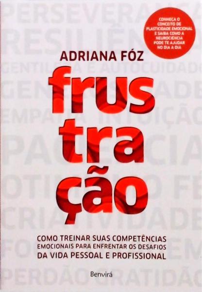 Frustração - Como Treinar Suas Competências Emocionais...