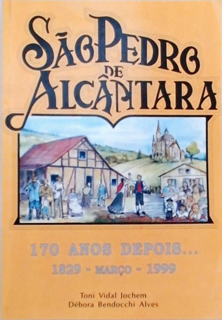 São Pedro De Alcântara, 170 Anos Depois