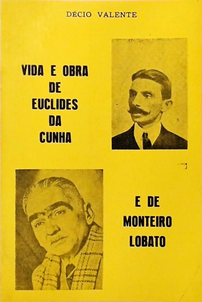 Vida e Obra de Euclides da Cunha e de Monteiro Lobato