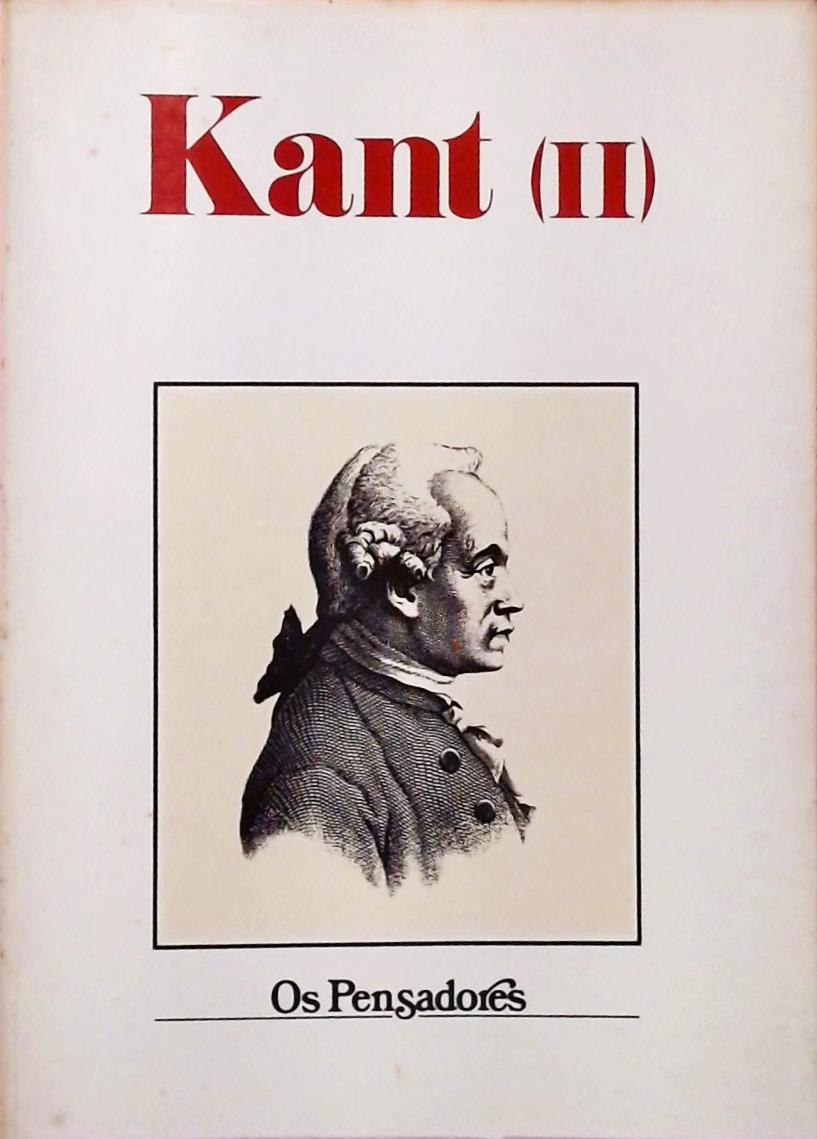 Os Pensadores - Kant Volume 2