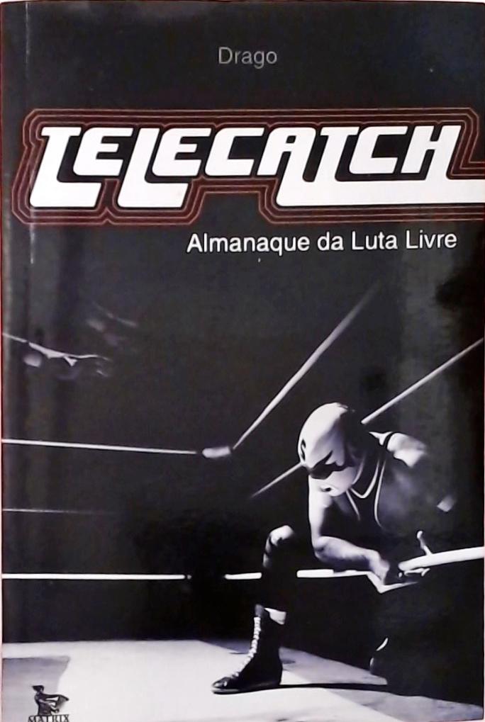 Telecatch - O Almanaque Da Luta Livre