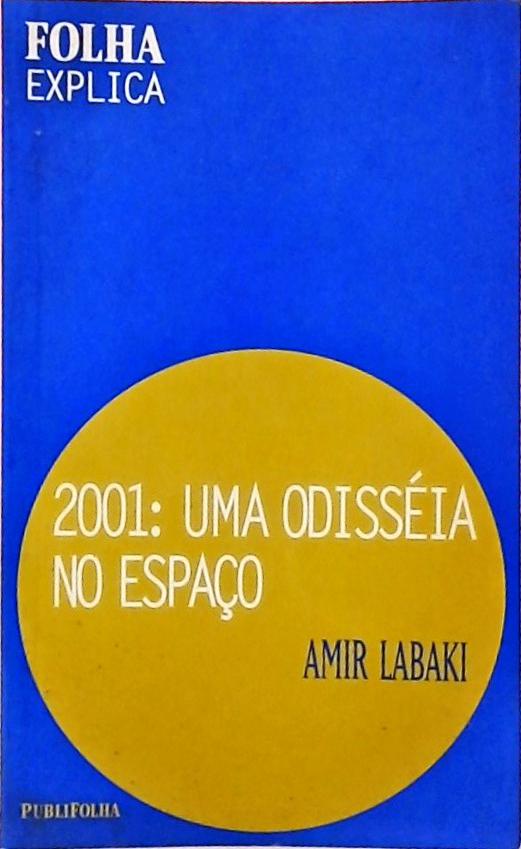 Folha Explica - 2001, Uma Odisséia No Espaço