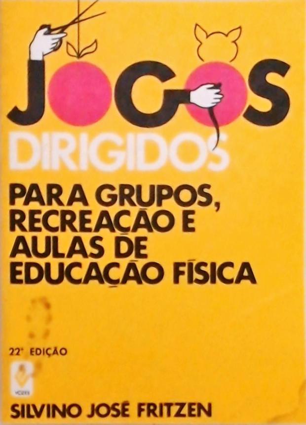 Jogos Dirigidos Para Grupos, Recreação E Aulas De Educação Física