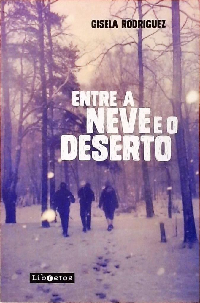 Entre A Neve E O Deserto