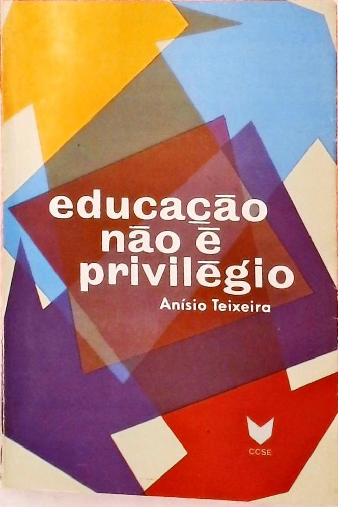 Educação não é Privilégio