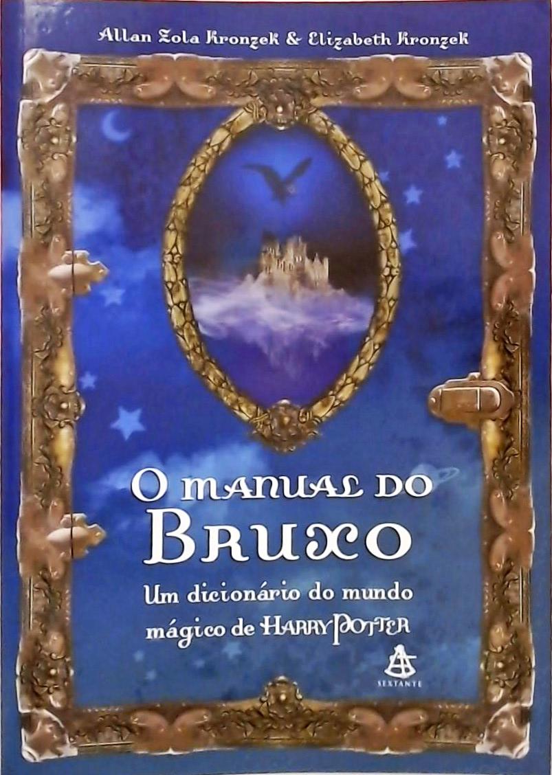 O Manual Do Bruxo - Um Dicionário Do Mundo Mágico De Harry Potter