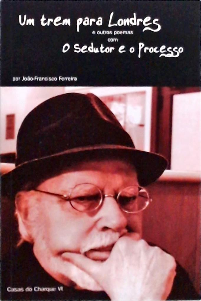 Um Trem para Londres e outros Poemas com o Sedutor e o Processo