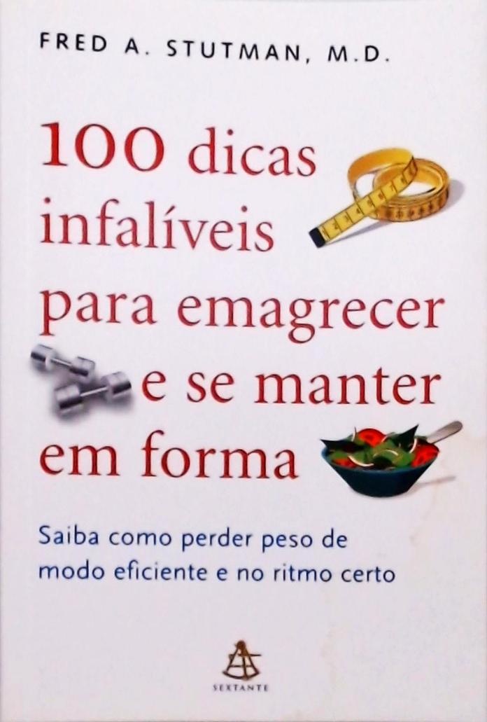 100 Dicas Infalíveis Para Emagrecer E Se Manter Em Forma