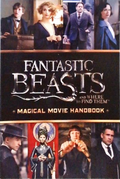 Fantastic Beasts And Where To Find Them - Magical Movie Handbook