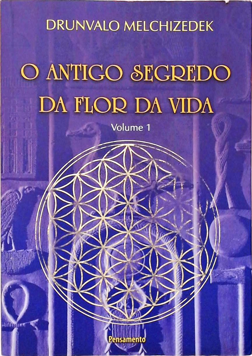 O Antigo Segredo Da Flor Da Vida Volume 1