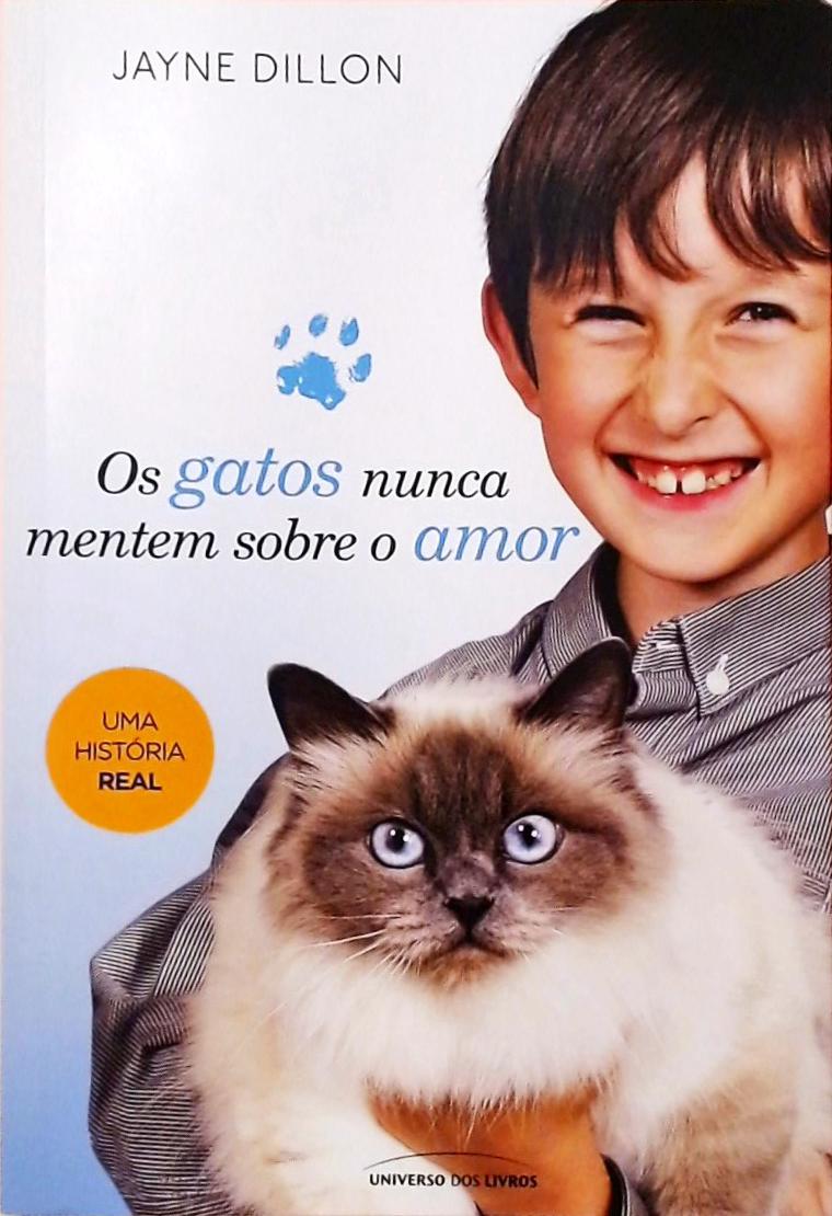 Os Gatos Nunca Mentem Sobre O Amor