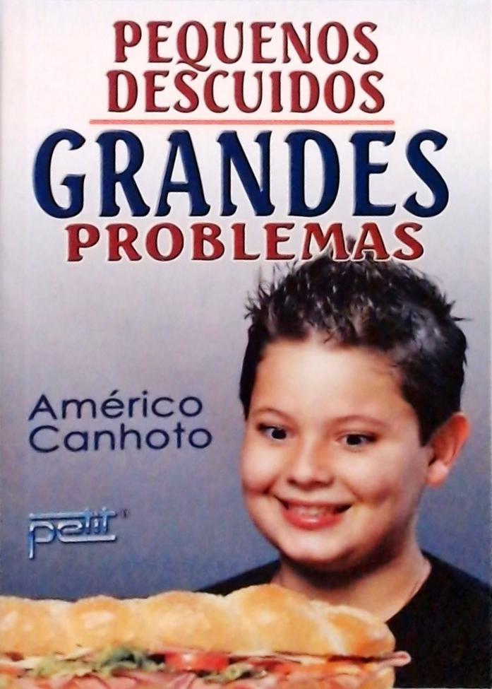 Pequenos Descuidos, Grandes Problemas