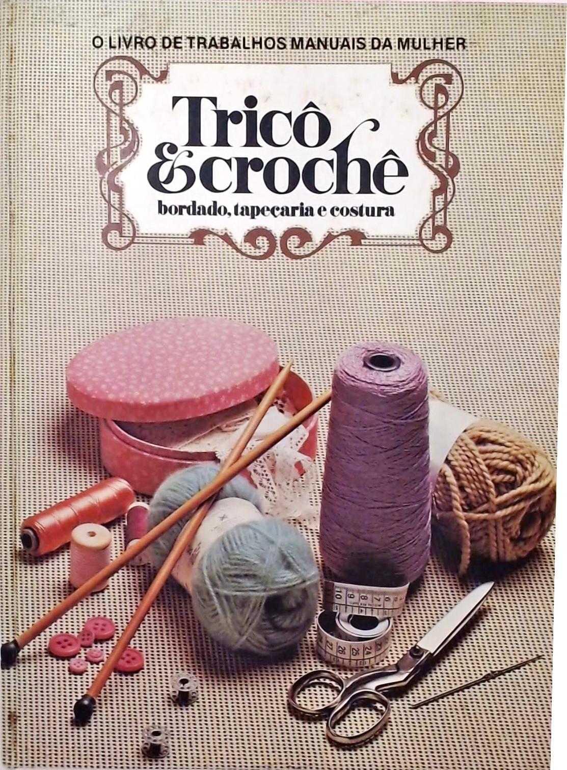 Tricô e Crochê - Bordado, Tapeçaria e Costura