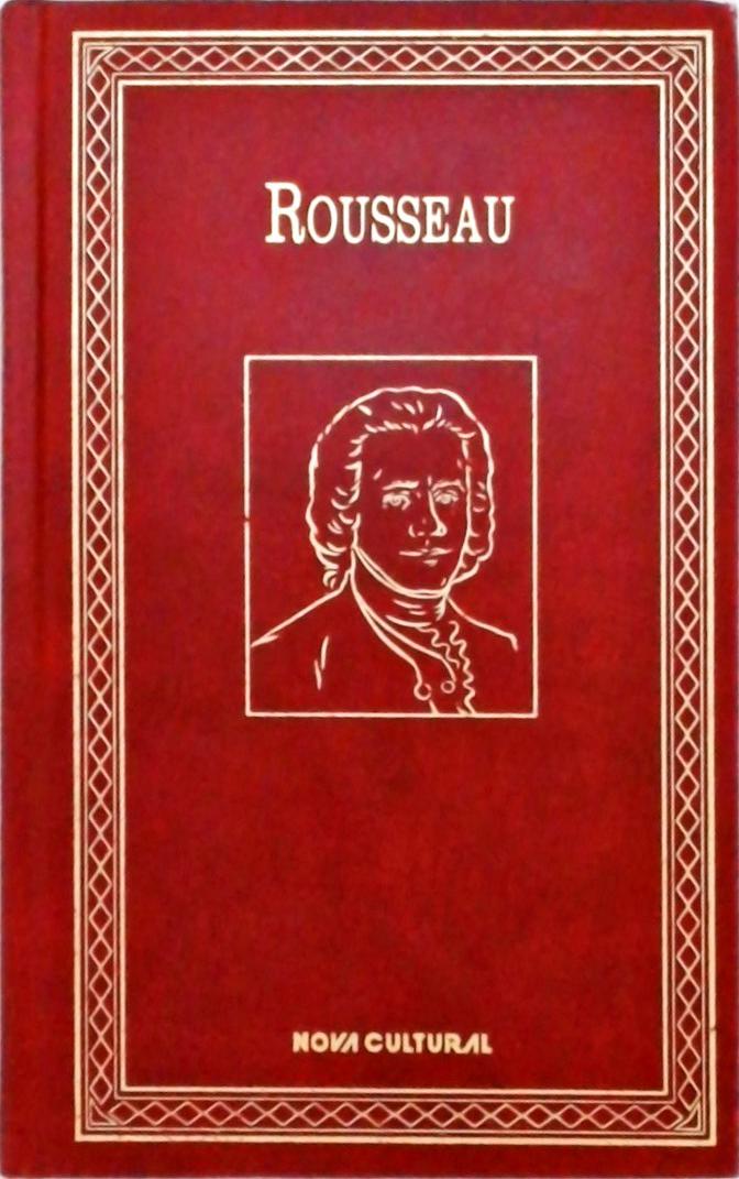 Os Pensadores - Rousseau - Volume 1