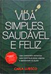 Vida Simples, Saudável E Feliz