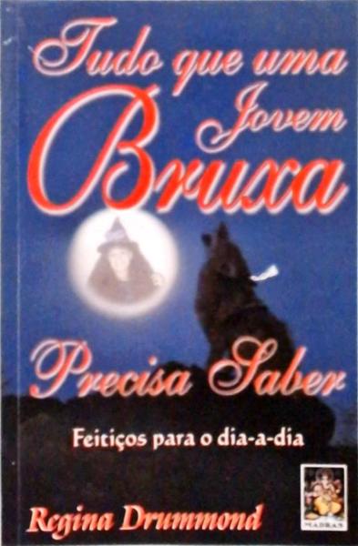 Tudo Que Uma Jovem Bruxa Precisa Saber