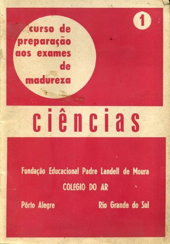 Curso de Preparação aos Exames de Madureza- Ciências (Vol. 1)