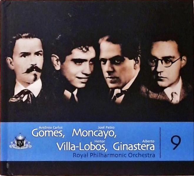 Carlos Gomes, Moncayo, Villa-Lobos, Ginastera