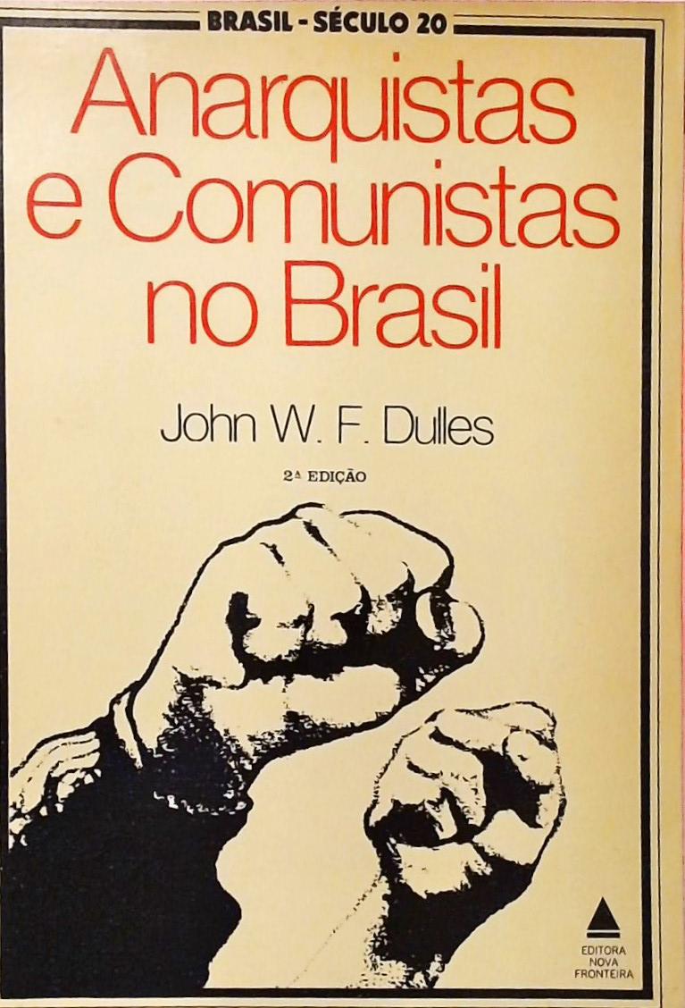 Anarquistas E Comunistas No Brasil