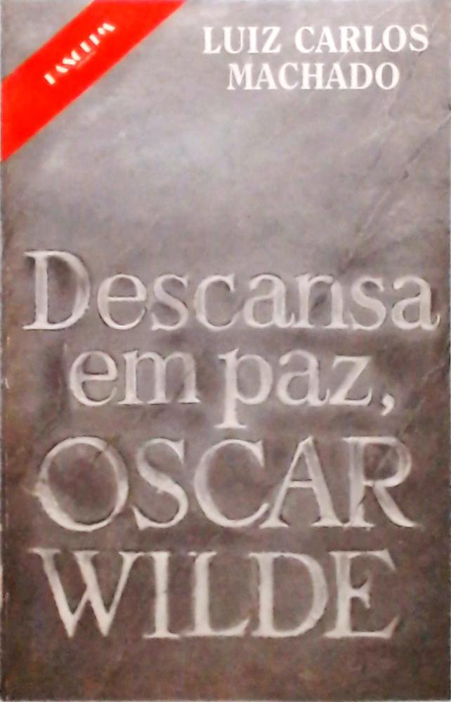 Descansa Em Paz, Oscar Wilde