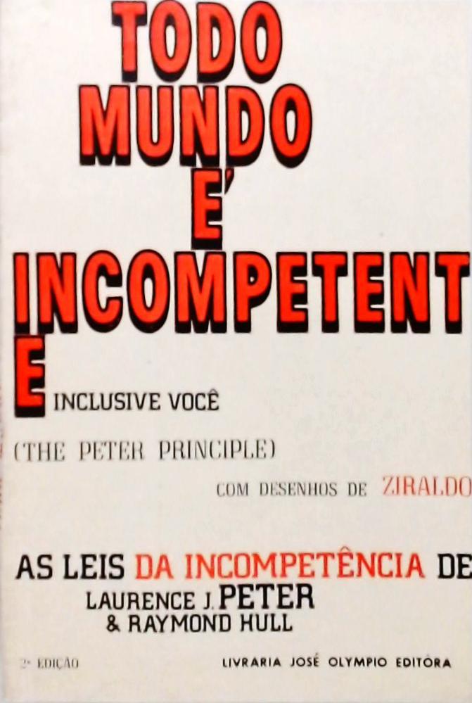 Todo Mundo é Incompetente, Inclusive Você