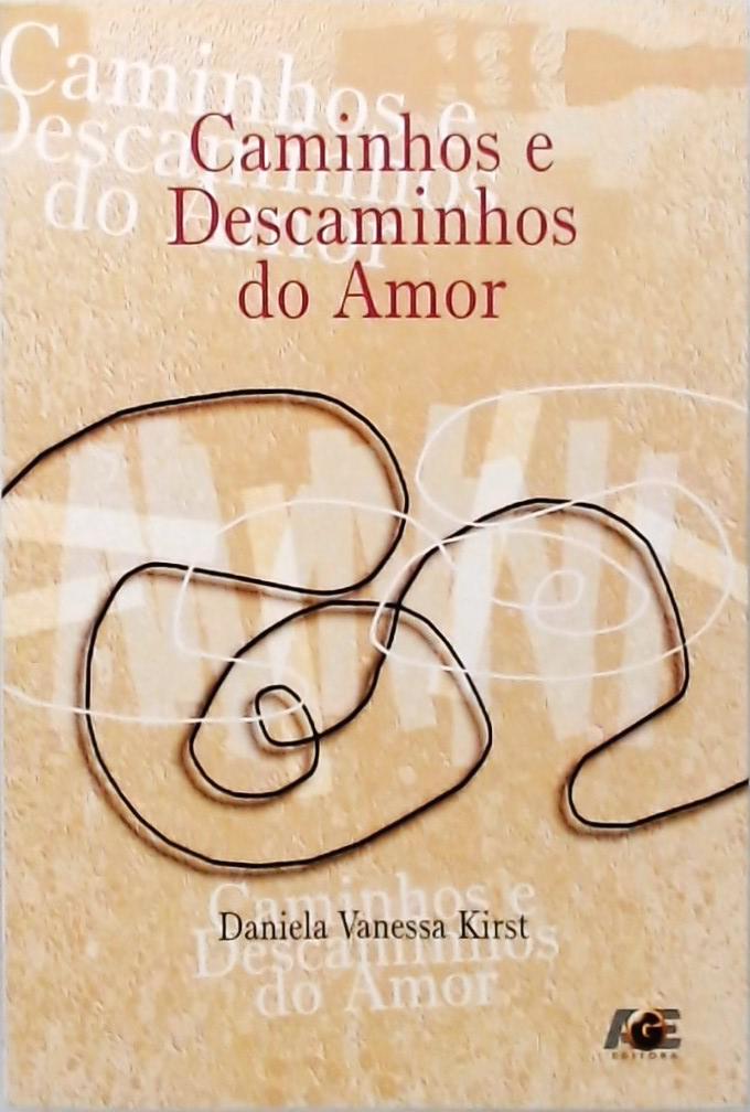 Caminhos E Descaminhos Do Amor