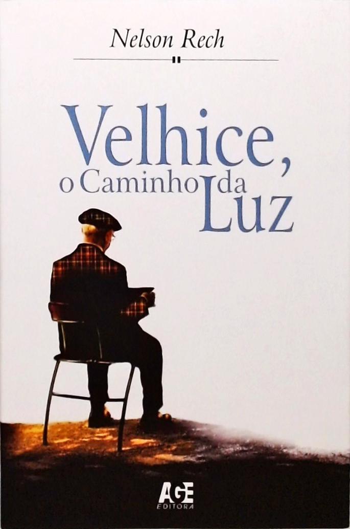 Velhice, O Caminho Da Luz