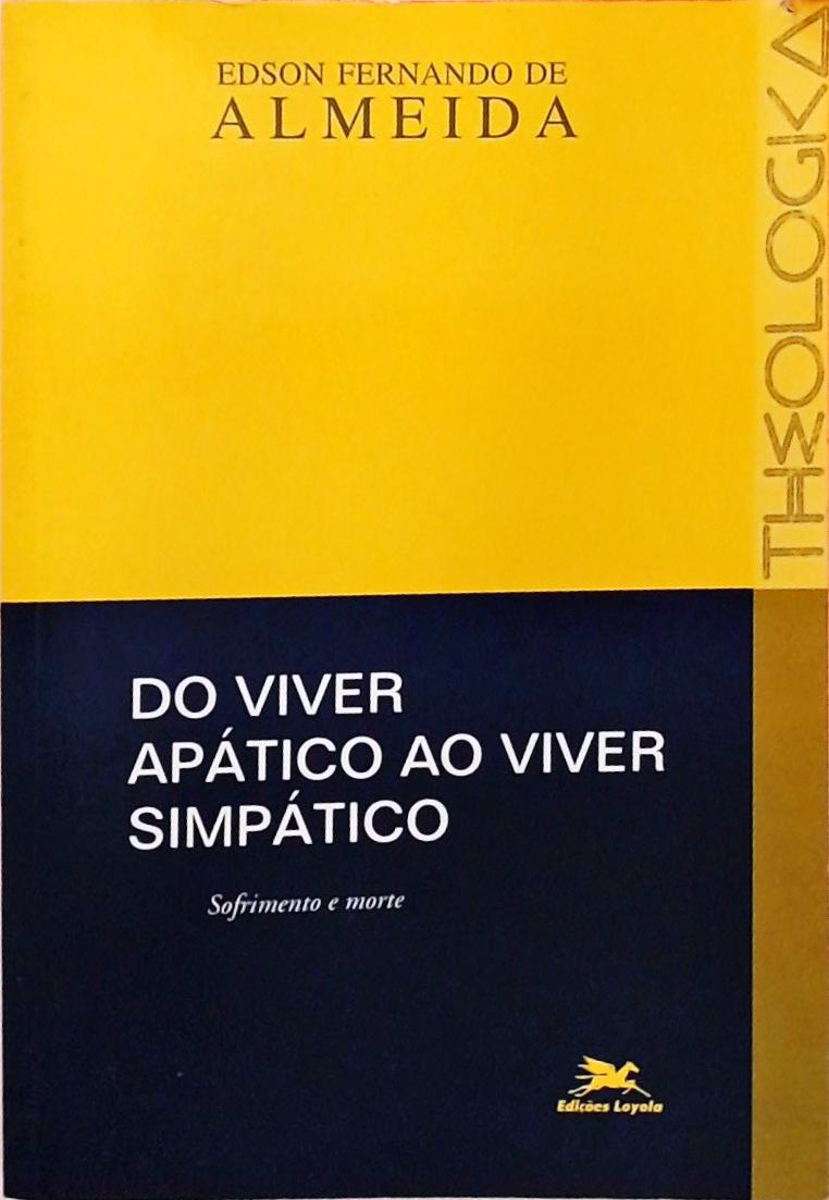 Do Viver Apático ao Viver Simpático - Sofrimento e Morte